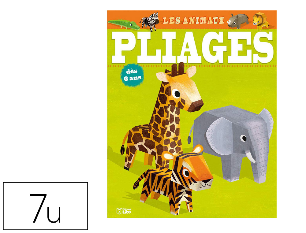 MES PREMIERES CREATIONS EN PLIAGE EDITIONS LITO MODELE   LES ANIMAUX 7 ANIMAUX