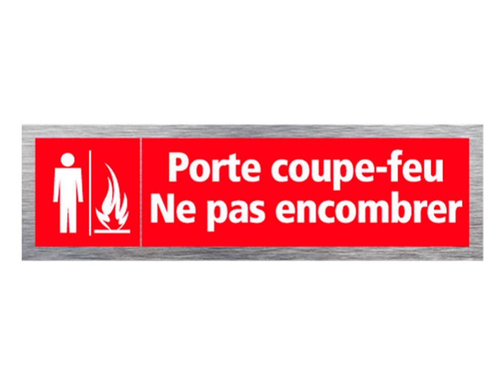 PLAQUE PORTE-COUPE FEU NE PAS ENCOMBRER SIGNALETIQUE BIZ    PICTOGRAMME ALUMINIUM BROSSE  AUTOCOLLANT DOS 170X50MM