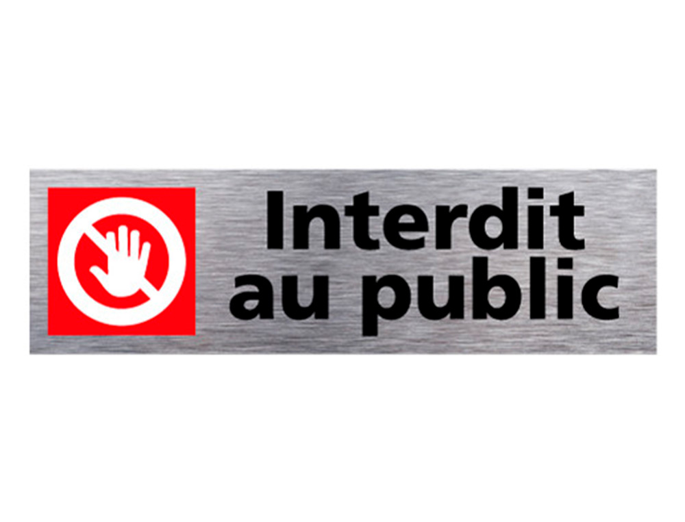PLAQUE DE PORTE INTERDIT AU PUBLIC SIGNALETIQUE BIZ       PICTOGRAMME EN ALUMINIUM      BROSSE DOUBLE FACE